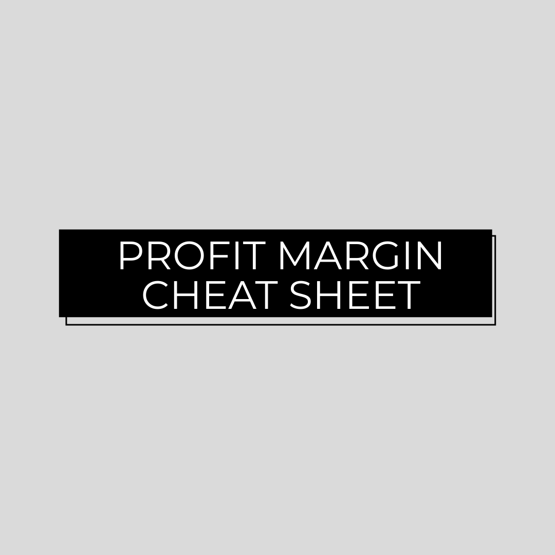Profit Margin Cheat Sheet